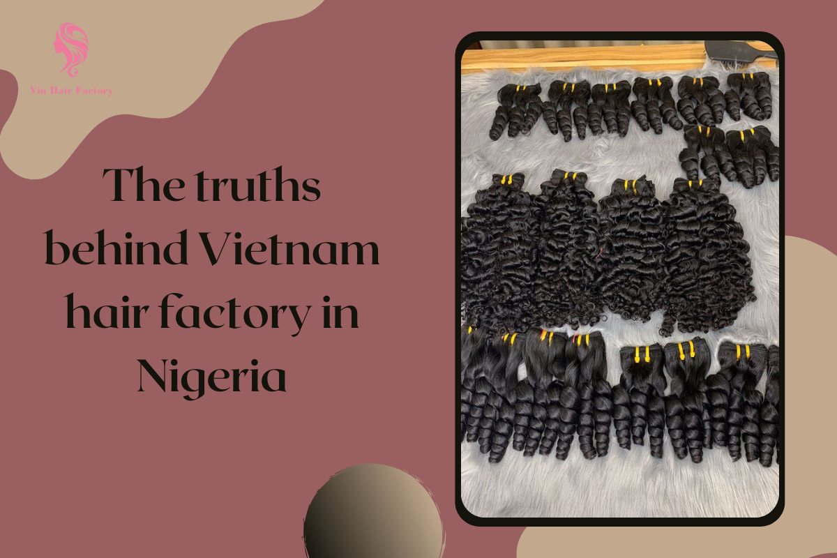 The truths about Vietnam hair factory in Nigeria