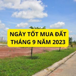 ngay-tot-mua-dat-thang-9-nam-2023